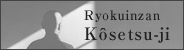 Ryokuinzan Kosetsu-ji